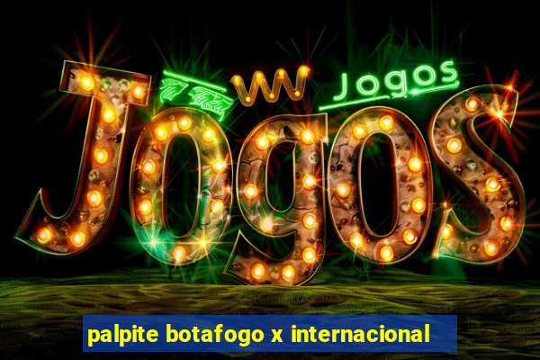 palpite botafogo x internacional